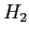 $\displaystyle H_2$