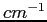$ cm^{-1}$