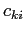 $ c_{ki}$
