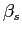 $ \beta_s$