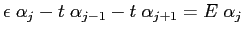 $\displaystyle \epsilon\;\alpha_j-t\;\alpha_{j-1}-t\;\alpha_{j+1}=E\;\alpha_j$
