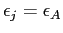 $ \epsilon_j=\epsilon_A$