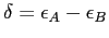$ \delta=\epsilon_A-\epsilon_B$