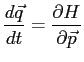 $\displaystyle \frac{d \vec q}{d t}=\frac{\partial H}{\partial \vec p}$